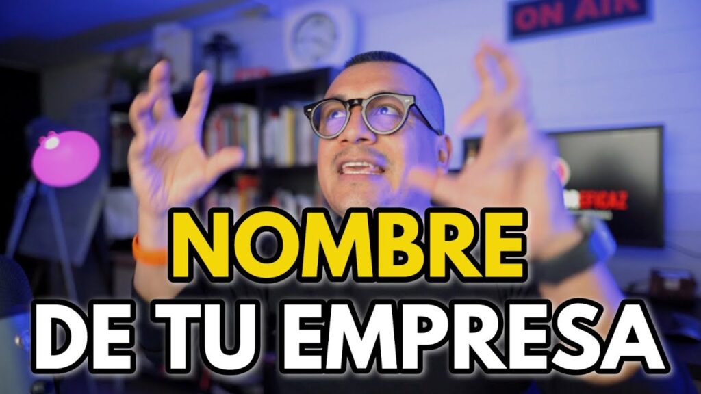 Cómo elegir el mejor nombre para tu empresa