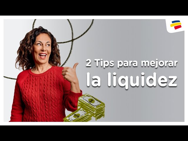Consejos para mejorar la liquidez de tu negocio