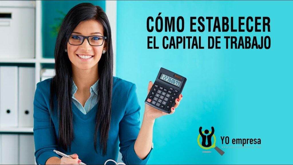 Qué es el capital de trabajo y cómo calcularlo