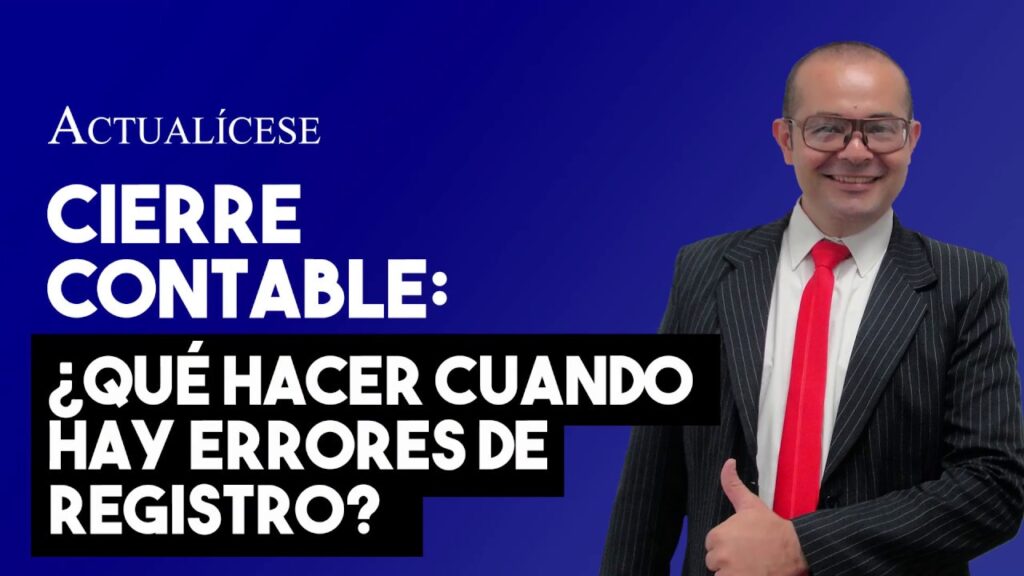 Cómo prevenir errores en el cierre contable mensual