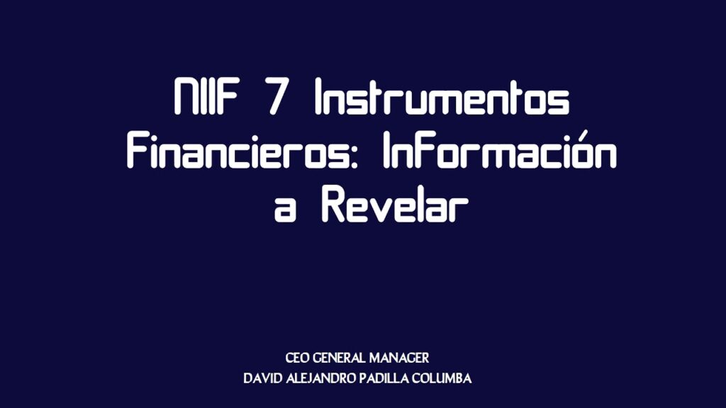 Importancia de la revelación de riesgos financieros en NIIF 7