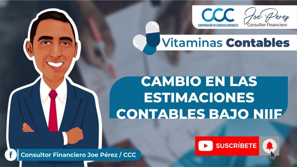 Cómo tratar cambios en estimaciones contables bajo NIIF