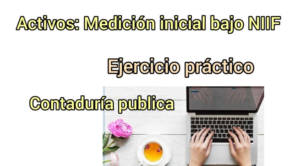 Cómo evaluar la recuperabilidad de activos bajo NIIF