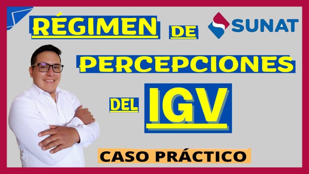 Qué es la percepción del IGV y quiénes deben aplicarla