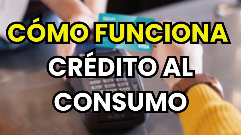 Cómo funciona un crédito de consumo