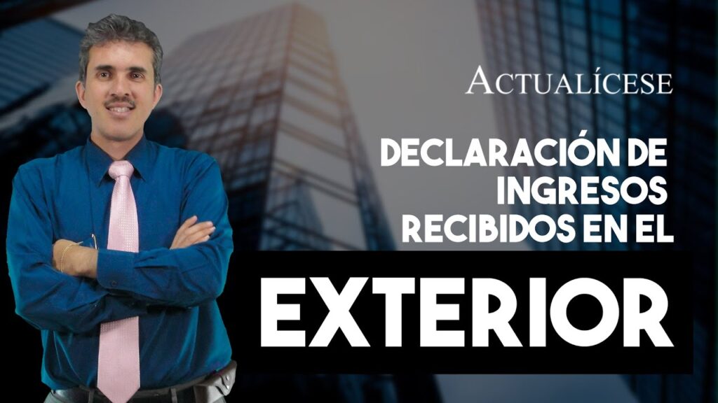 Cómo declarar ingresos por servicios en el exterior
