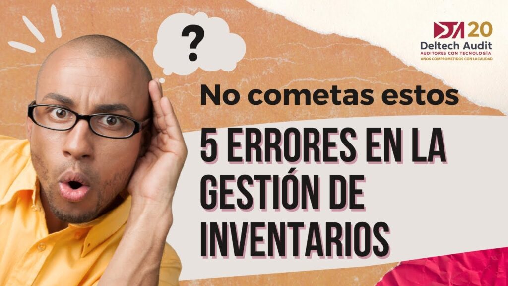 Errores comunes en el manejo contable de inventarios